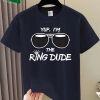 I'm the Ring Dude T-Shirt